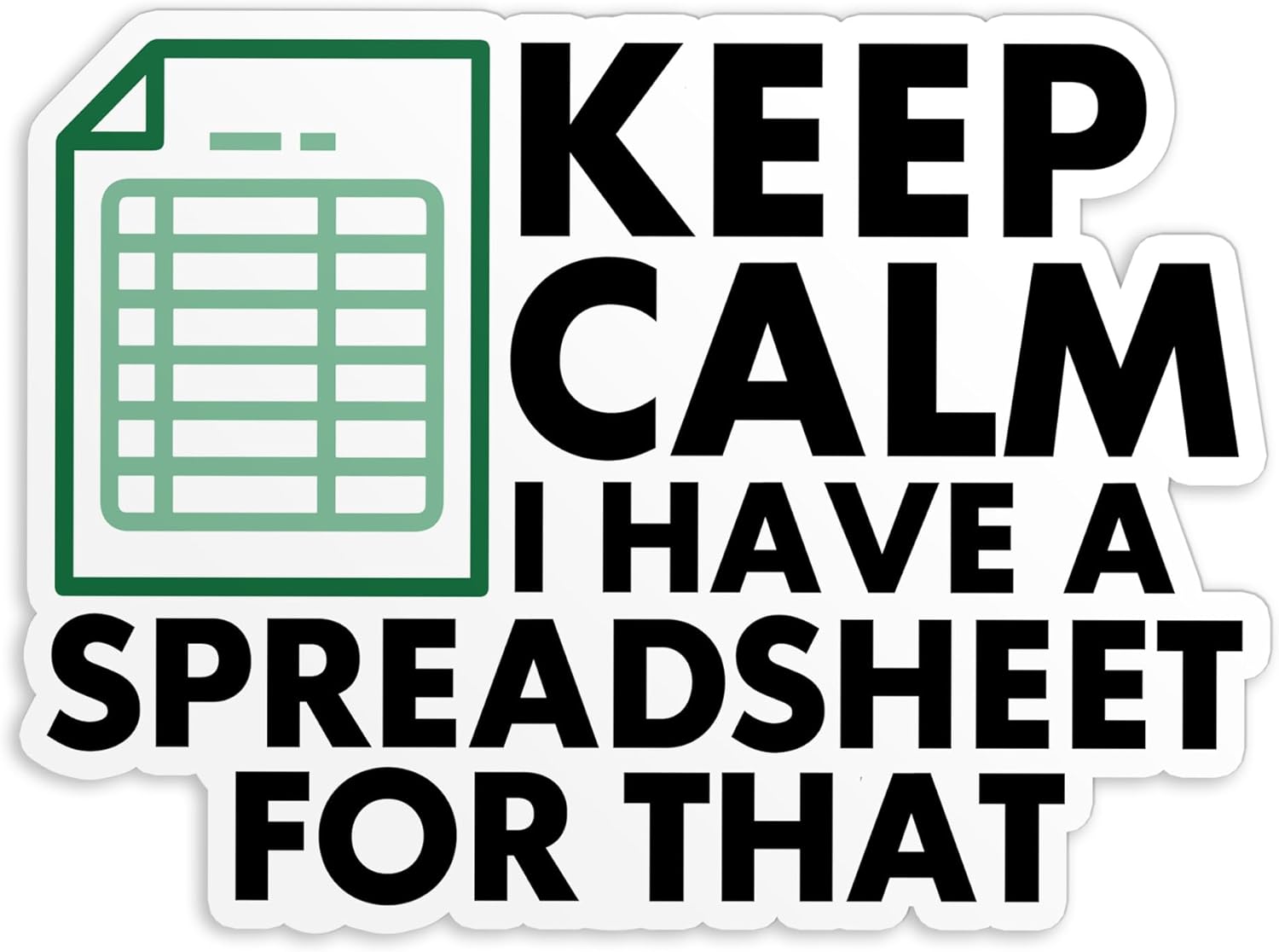 Keep Calm I Have Spreadsheet for That